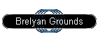 Brelyan Grounds